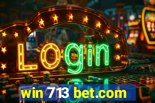 win 713 bet.com